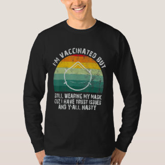 私はおもしろい予防接種を受けているが、まだ私の腫を着ている引用文 Tシャツ