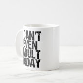 私はおもしろい今日は大人も大人もユーモアが通じない コーヒーマグカップ (正面左)