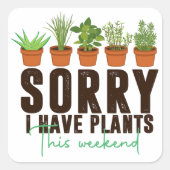 私はおもしろい今週末忙しは植物を持っていてごめんなさい スクエアシール (正面)