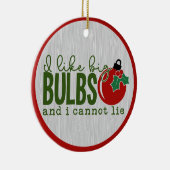 私はおもしろい大きな球根引用文クリスマスユーモアのジョークが好き セラミックオーナメント (右)