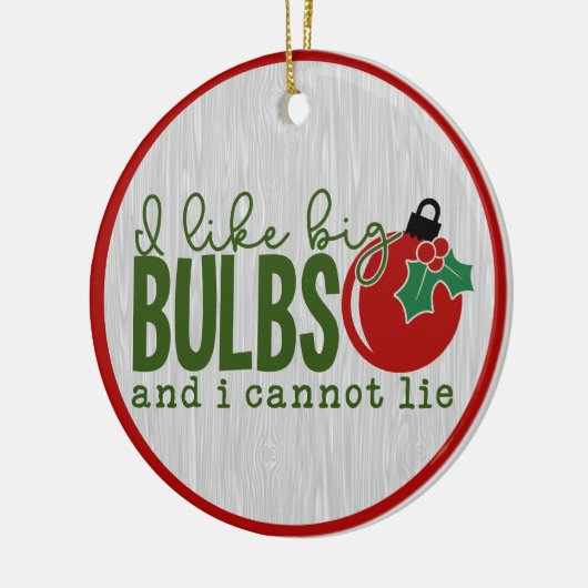 私はおもしろい大きな球根引用文クリスマスユーモアのジョークが好き セラミックオーナメント (左)