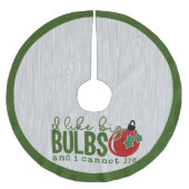 私はおもしろい大きな球根引用文クリスマスユーモア緑が好き ブラッシュドポリエステルツリースカート (正面)