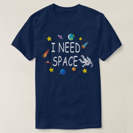 私はおもしろい宇宙天文学銀河系惑星探査が必要 Tシャツ (デザイン正面)