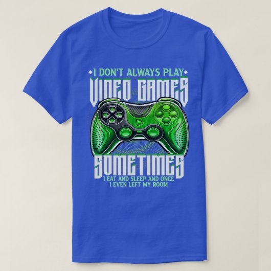 私はおもしろい常にビデオゲ遊ームのギフトをしない Tシャツ (デザイン正面)