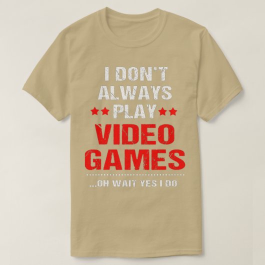 私はおもしろい常にビデオゲ遊ームを行わない Tシャツ (デザイン正面)