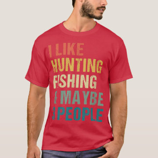 私はおもしろい狩り魚釣り多分3人が気を散らす Tシャツ