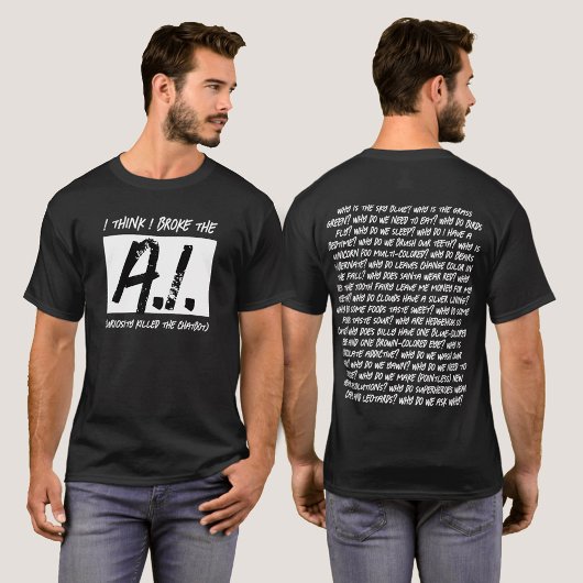 私はおもしろいAI考えを壊した… Tシャツ