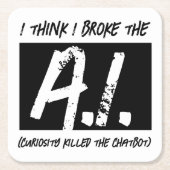 私はおもしろいAI考えデベロッパーを壊した スクエアペーパーコースター (正面)