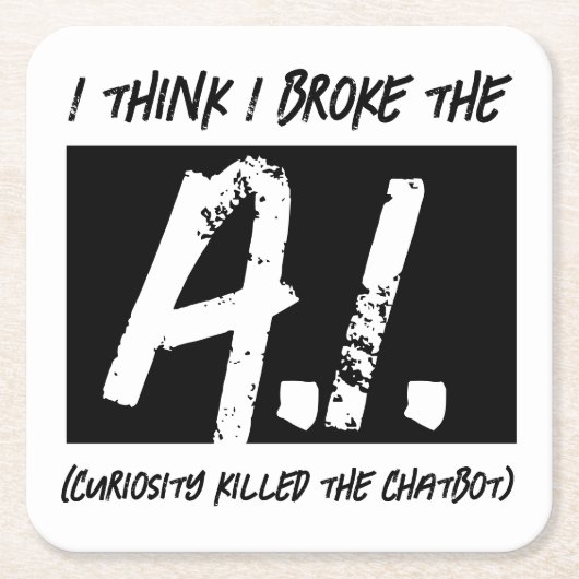 私はおもしろいAI考えデベロッパーを壊した スクエアペーパーコースター (正面)