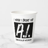 私はおもしろいAI考えデベロッパーを壊した 紙コップ (正面)