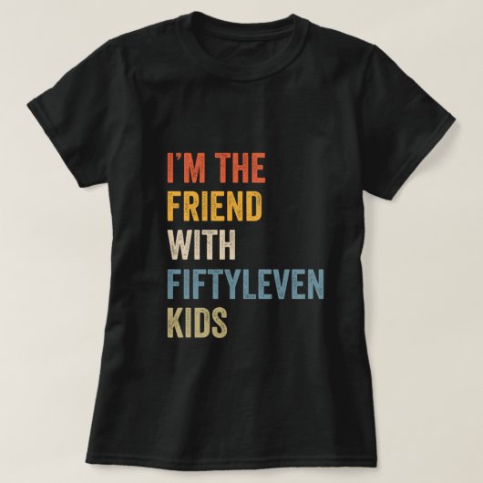 私はおもしろいFiftyleven Kids Women Saの友人だ Tシャツ (デザイン正面)