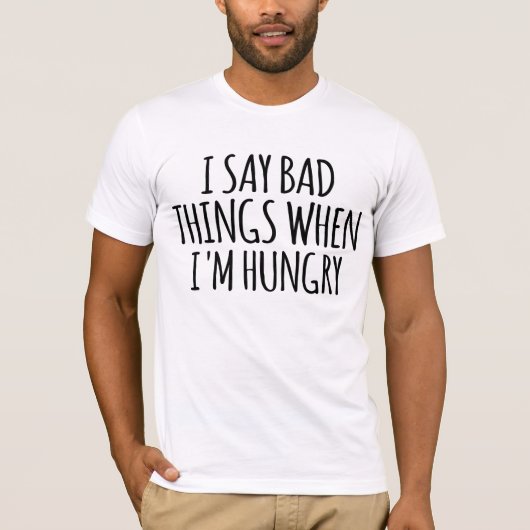 私はお腹が空いたら悪いことを言う Tシャツ (正面)
