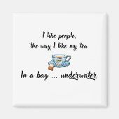 私はお茶が好きなように人が好きだ マグネット (正面)