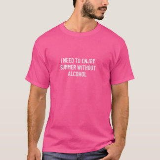 私はお酒を楽しむ飲まずに夏を過ごす Tシャツ
