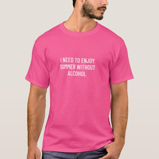 私はお酒を楽しむ飲まずに夏を過ごす Tシャツ (正面)