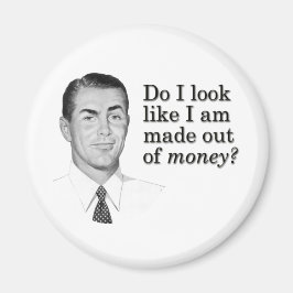 私はお金で作られているように見える？ マグネット