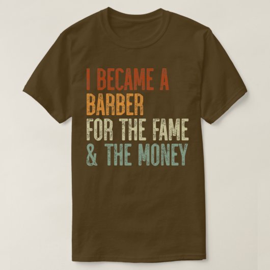 私はお金の名声のための理容師になった1 Tシャツ (デザイン正面)