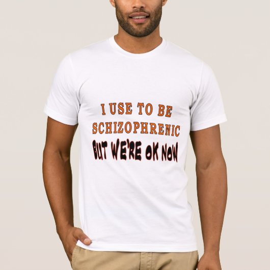 私はかつて統合失調症だった Tシャツ (正面)