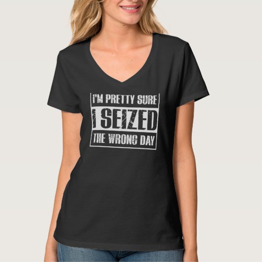 私はかわいらし間違った日の皮肉を押し付けたのは確かだ Tシャツ (正面)