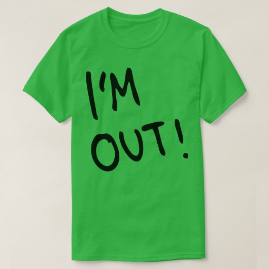 私はここから出たばかりだ Tシャツ (デザイン正面)