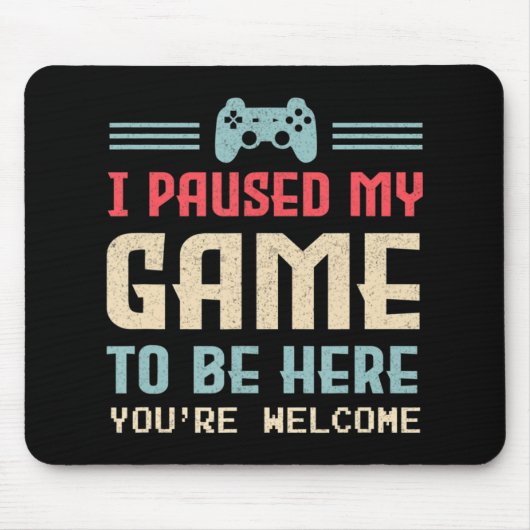 私はここにあなたは歓迎レトロGに私のゲームを一時停止 マウスパッド (正面)