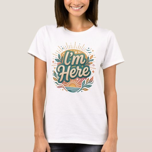 私はここにいます Tシャツ (正面)
