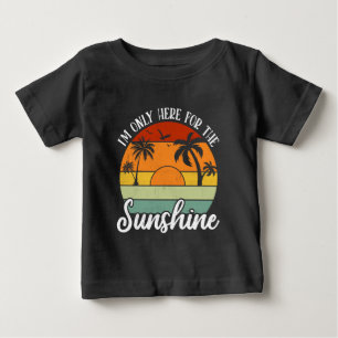 私はここにいるのは太陽の光と夏の雰囲気のためだけなの ベビーTシャツ