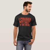 私はここにいる私の破壊の孤独を一時停止 Tシャツ (正面フル)