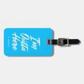 私はここにいる |ネオンおもしろいターコイズ ラゲッジタグ (正面横)