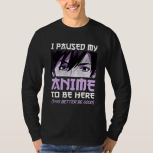 私はここにオタクのマーチギフトに私は一時停止おもしろいした1 Tシャツ