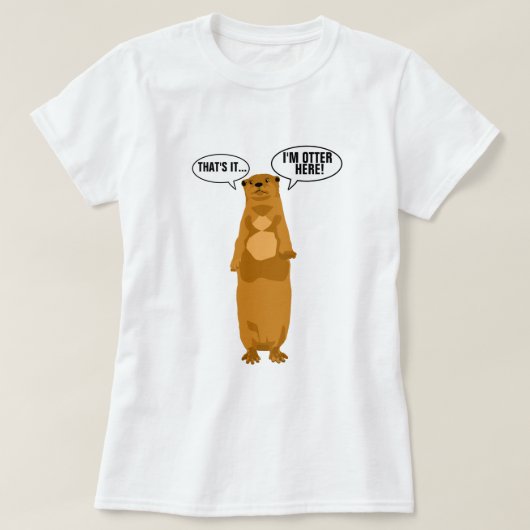 私はここにカワウソいます Tシャツ (デザイン正面)
