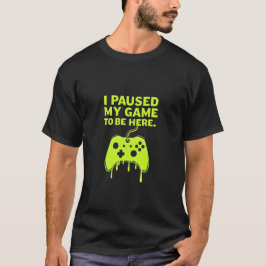 私はここにゲーマーのデザインに私のゲームおもしろいを一時停止 Tシャツ