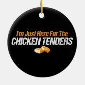 私はここにチキンテンダーズのためだけにいる、フード好き セラミックオーナメント (裏面)
