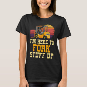 私はここにフォーク物アップ認定フォークリフトのオペラ Tシャツ