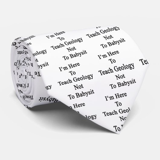 私はここにベビーシッターをしないために地質学を教えることいます ネクタイ (ロール)