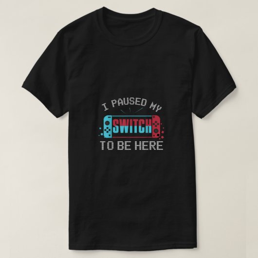 私はここに来るためにスイッチを一時停止したゲーマーキッズギ Tシャツ (デザイン正面)