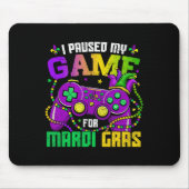 私はここに来るために私のゲームを一時停止したビデオゲームのビーズMardi マウスパッド (正面)