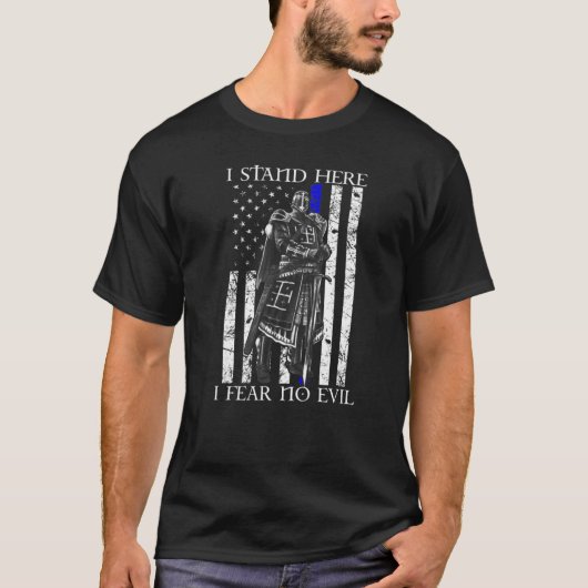 私はここに立つ私はEVil十字軍の騎士テンプラを恐れる Tシャツ (正面)