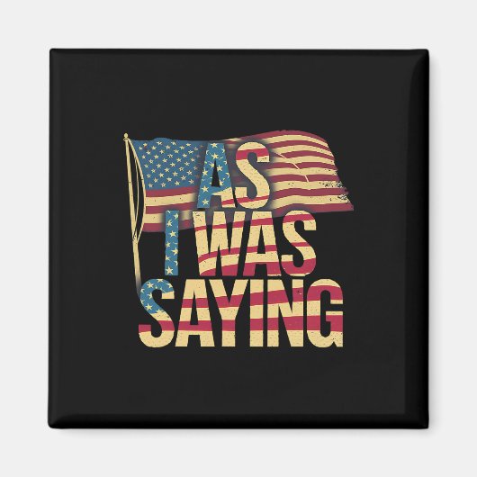 私はことわざだった – Trump Mega 2024 Epic American Fl マグネット (正面)