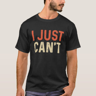 私はことわざ引用文は何に対してもノーと言うことができない Tシャツ