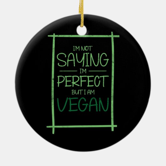 私はことわざ私は完璧ではないが、私はビーガン工場である セラミックオーナメント (裏面)