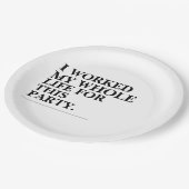 私はこのパーティーのために一生働いた ペーパープレート (アングル)