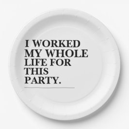 私はこのパーティーのために一生働いた ペーパープレート