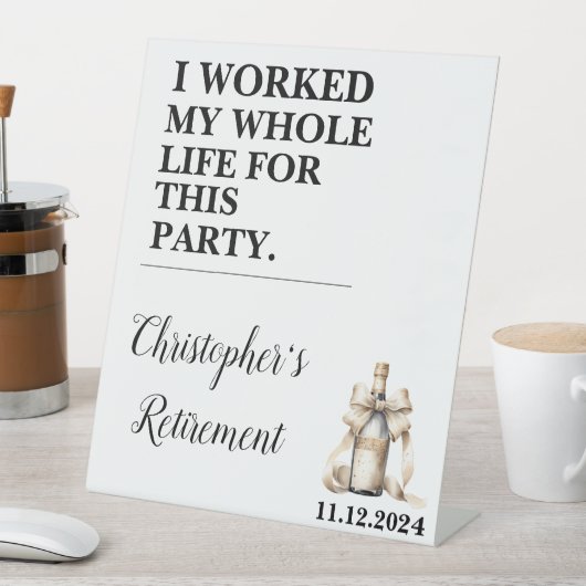 私はこのパーティーのために一生働いた 台座サイン (インサイチュ)