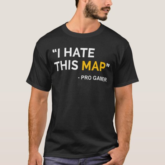 私はこのマップFpsゲーマー定義ピクセルゲームが嫌い Tシャツ (正面)