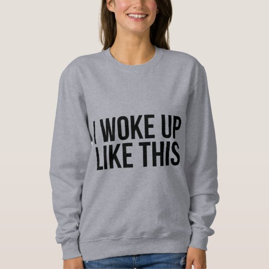 私はこのワイシャツのように目覚めました スウェットシャツ (正面)
