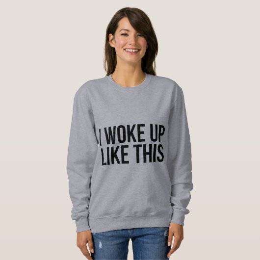 私はこのワイシャツのように目覚めました スウェットシャツ (正面フル)