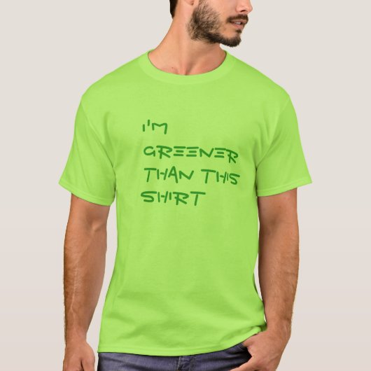 私はこのワイシャツより緑です Tシャツ (正面)