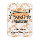 私はこの上腕骨を見つけおもしろいた マグネット (縦)