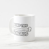 私はこの上腕骨を見つけました コーヒーマグカップ (正面左)